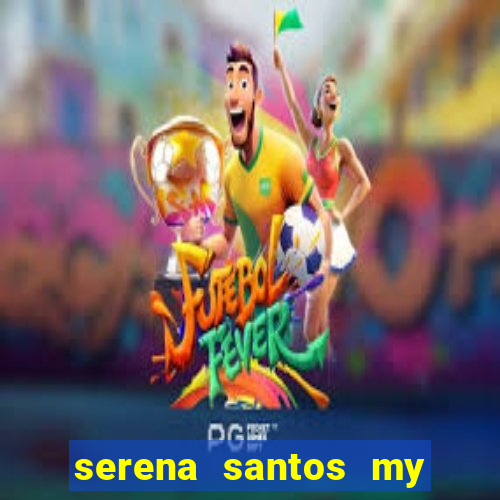 serena santos my pervy family