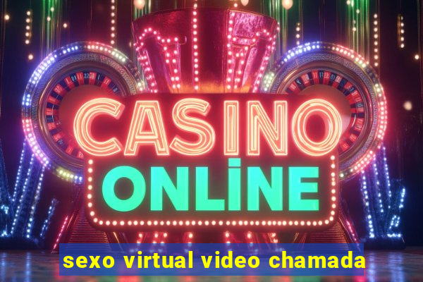 sexo virtual video chamada