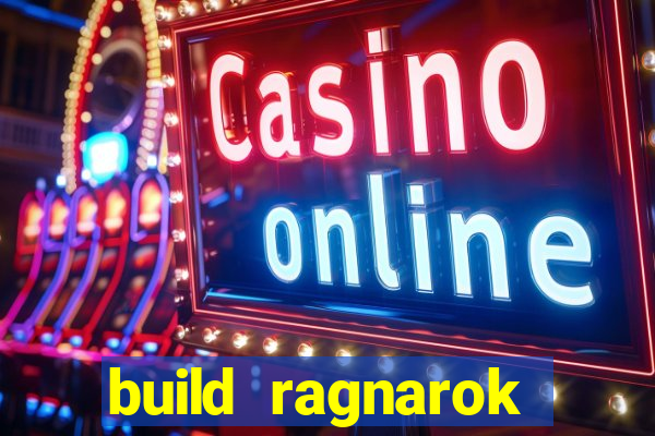 build ragnarok history reborn rag