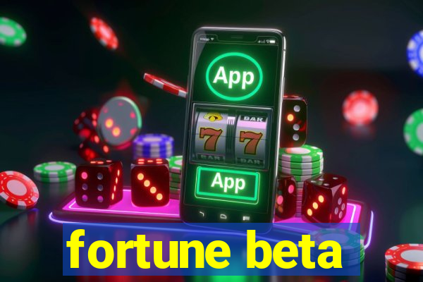 fortune beta