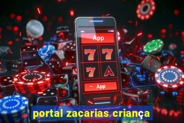 portal zacarias criança