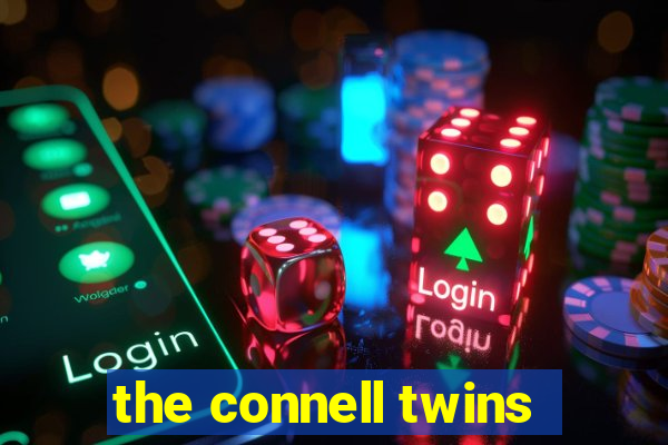 the connell twins