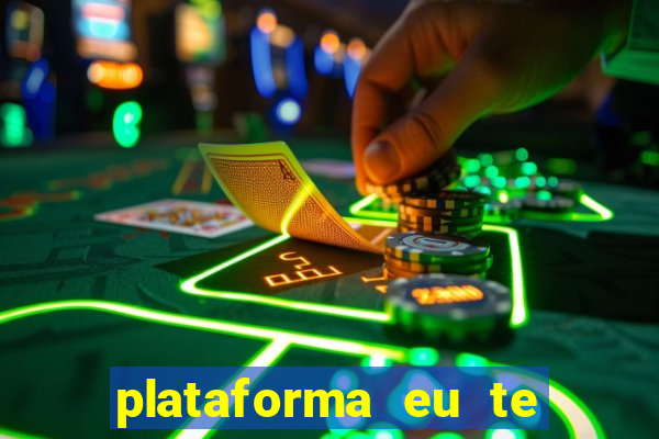 plataforma eu te amo pg