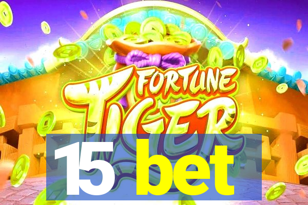 15 bet