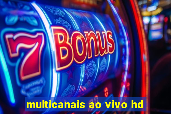 multicanais ao vivo hd