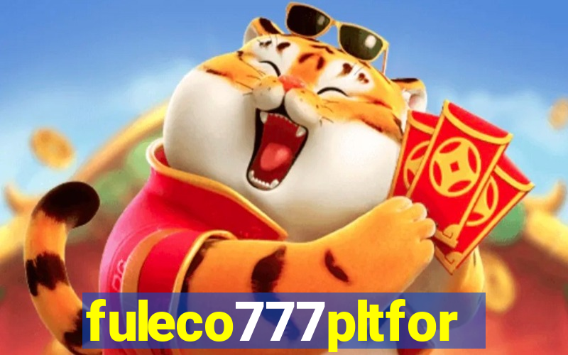 fuleco777pltfor