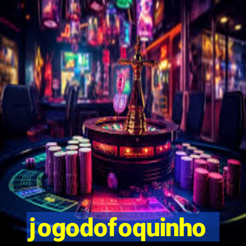 jogodofoquinho