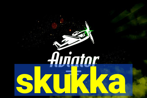 skukka