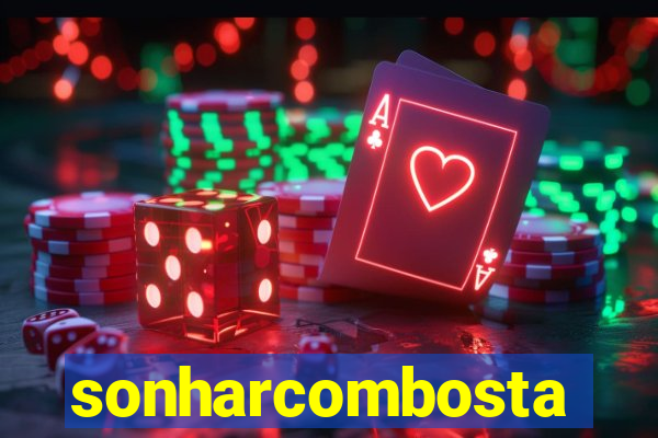 sonharcombosta