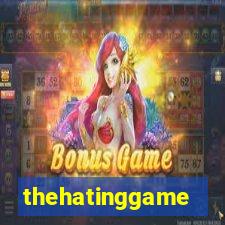 thehatinggame