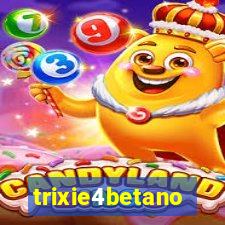 trixie4betano