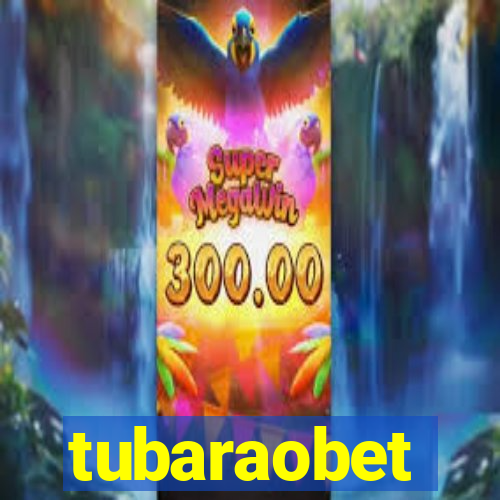 tubaraobet