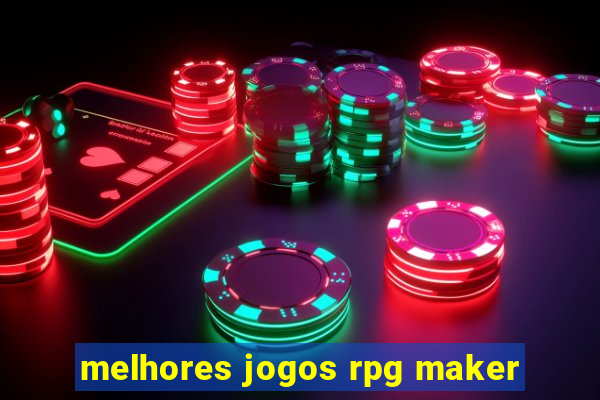 melhores jogos rpg maker