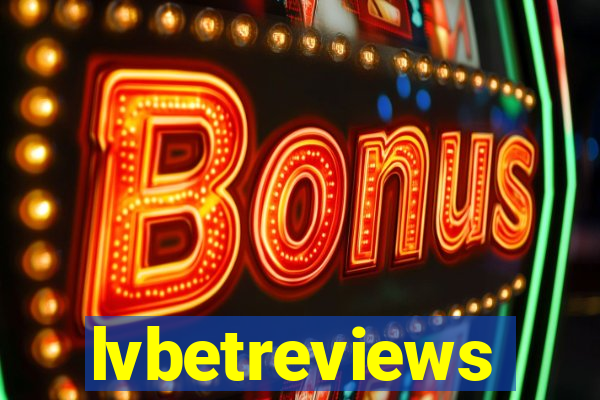 lvbetreviews