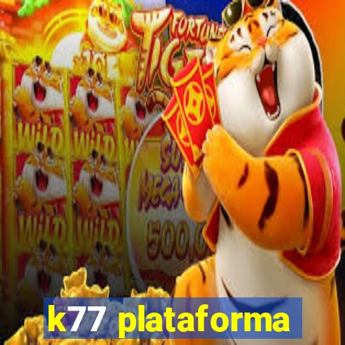 k77 plataforma