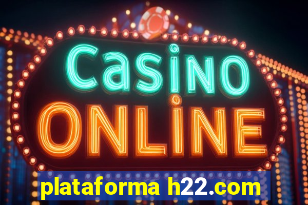 plataforma h22.com