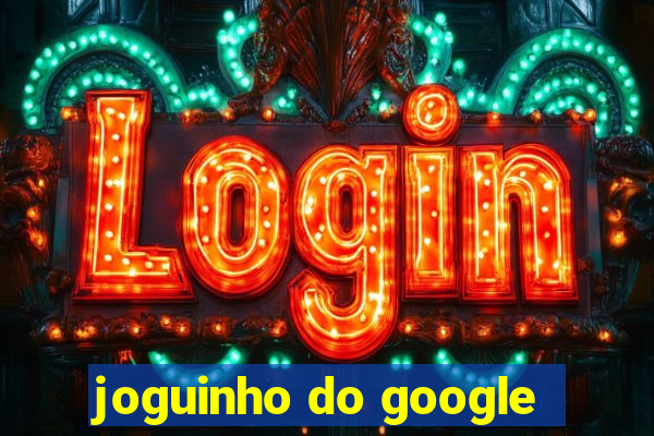 joguinho do google