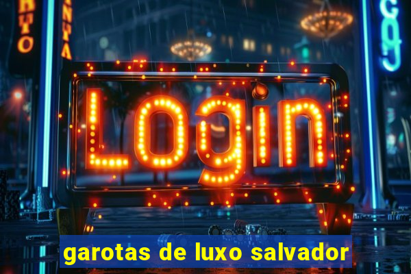 garotas de luxo salvador