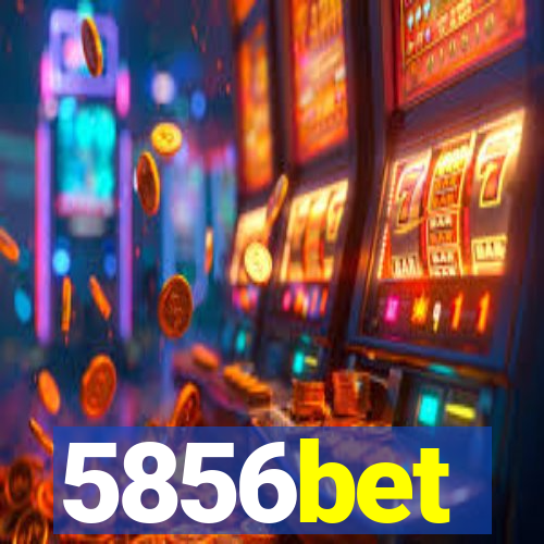 5856bet