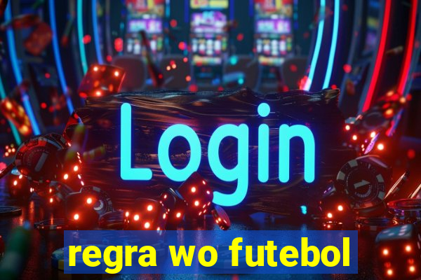 regra wo futebol