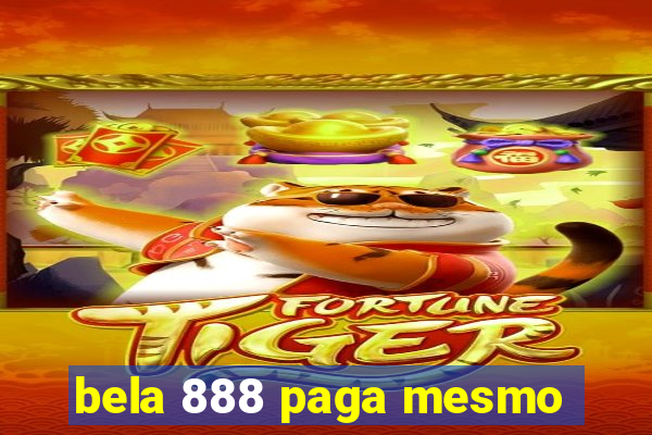 bela 888 paga mesmo