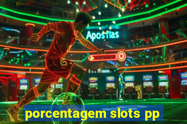 porcentagem slots pp