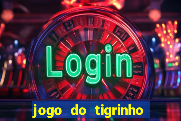 jogo do tigrinho aposta minima