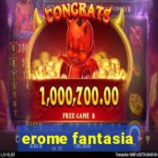 erome fantasia