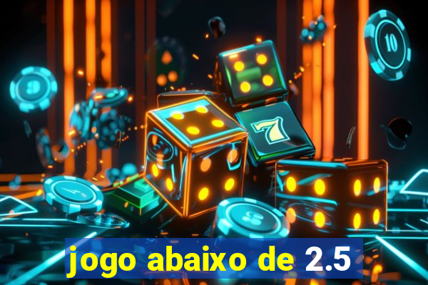 jogo abaixo de 2.5