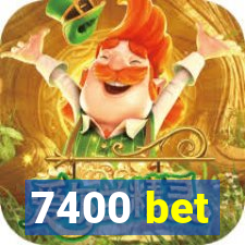 7400 bet