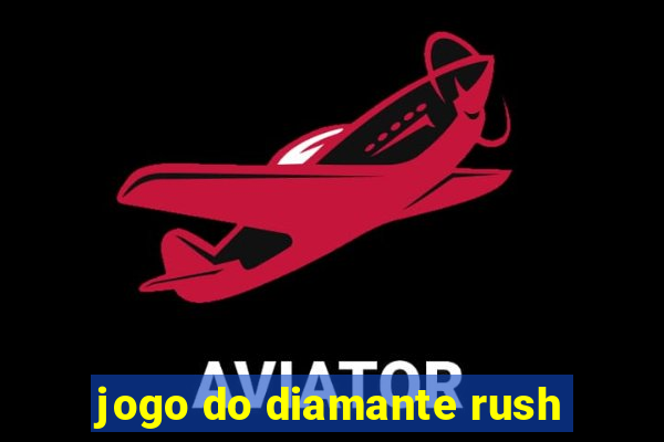 jogo do diamante rush