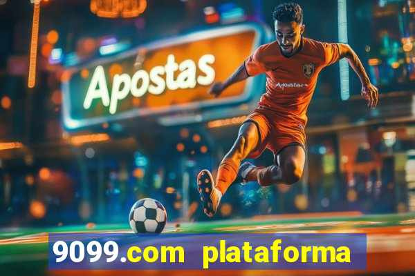 9099.com plataforma de jogos