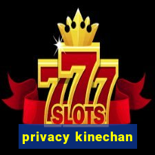 privacy kinechan