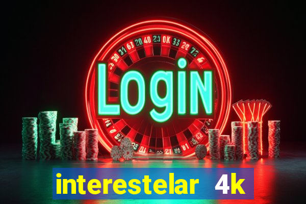 interestelar 4k dublado download