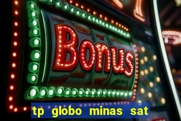 tp globo minas sat hd regional