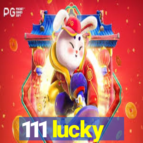 111 lucky