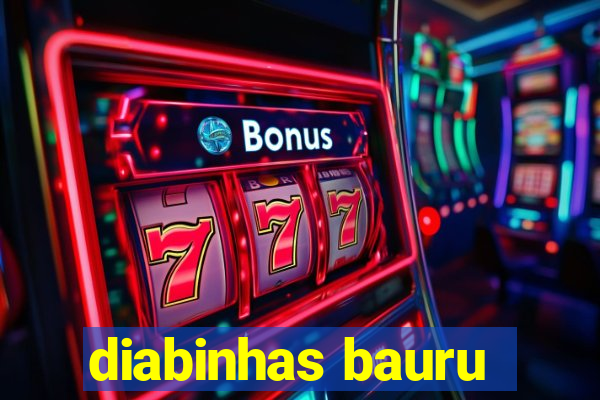 diabinhas bauru