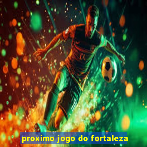 proximo jogo do fortaleza