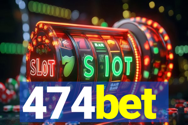 474bet