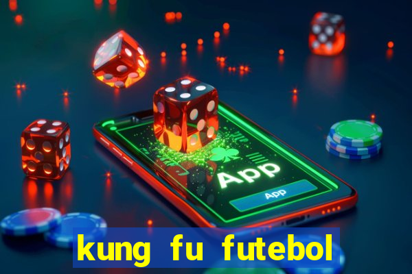 kung fu futebol clube dublado torrent