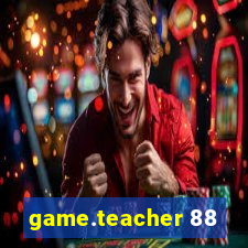 game.teacher 88