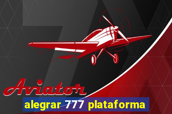 alegrar 777 plataforma