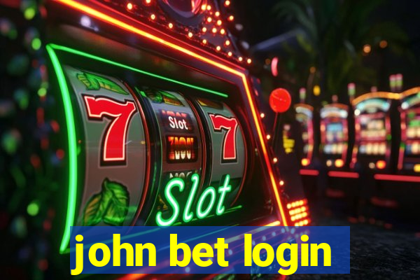 john bet login