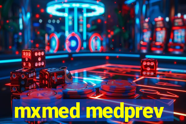 mxmed medprev