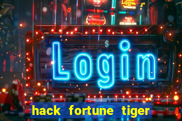 hack fortune tiger grátis download