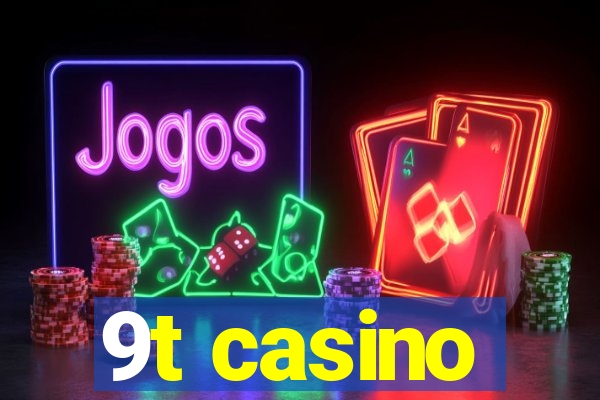 9t casino