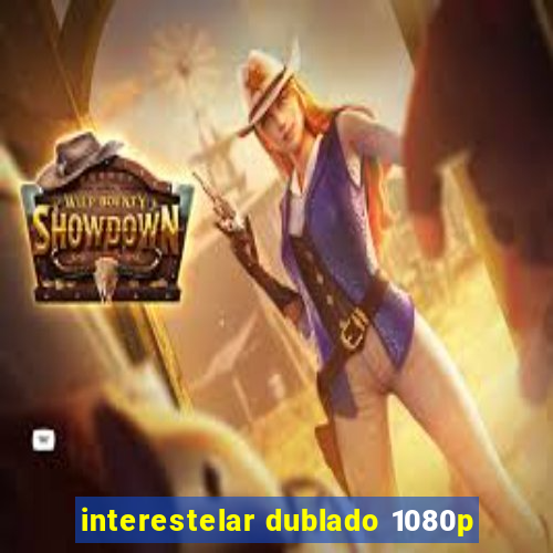 interestelar dublado 1080p