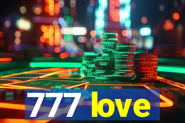 777 love