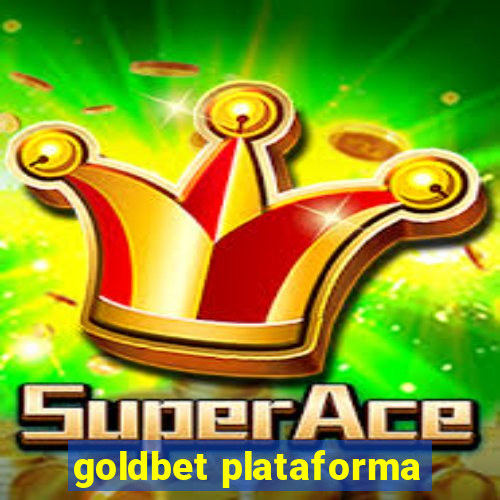 goldbet plataforma