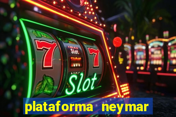 plataforma neymar jr bet é confiável